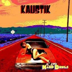 Kaustik : Hard Drugs
